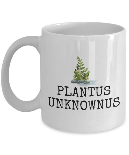 Gift Idea For Gardener - Plantus Unknownus - Funny Gardening Coffee Mug