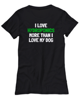 Funny Hydroponics Shirt - Hydroponic Gardener Gift - I Love Hydroponics More Than My Dog