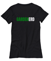 Gardenerd - Funny Gardener Present - Gardening Shirt