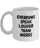 Makeup Artist Coffee Mug - Funny Esthetician Gift Idea - Eyebrows Speak Louder - Makeup Hobbyist Present