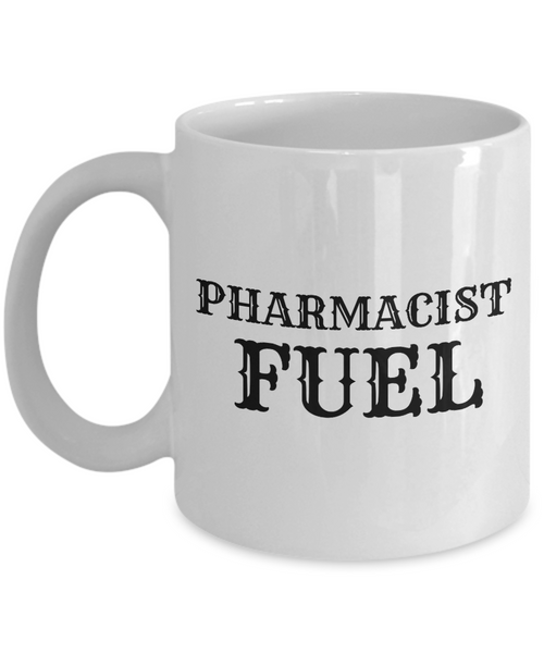 Pharmacist Gift Idea - Pharmacy Present - Pharmacist Fuel - Ceramic Mug