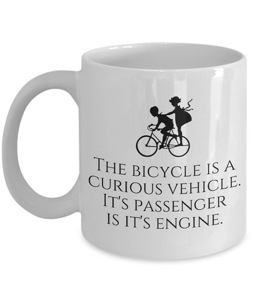 Cycling Gift Idea - Bike Rider Present - Bicycle Is A Curious Vehicle - Cyclist Couple Mug