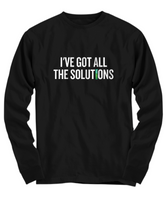 Funny Chemistry Shirt - Chemistry Teacher Gift Idea - Chemist Present - I've Got All The Solutions