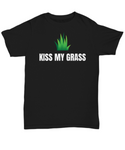 Gardening, Lawn Care Gift Idea - Funny Gardener Shirt - Kiss My Grass