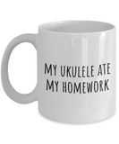 My Ukulele Ate My Homework - Funny Musician Gift - Ukulele Player Mug