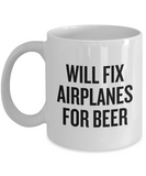 Aircraft Mechanic Gift - Funny Airplane Mechanics Mug - Will Fix Airplanes For Beer