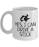 Funny Witch Mug - Witchcraft Gift Idea - Pagan, Occult, Wiccan Gift Idea - I Can Drive A Stick