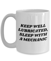 Funny Mechanic Gift - Car Repairman Mug - Auto Mechanics, Grease Monkey - Keep Well Lubricated