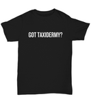 Taxidermy Coffee Shirt - Taxidermist Gift Idea - Got Taxidermy