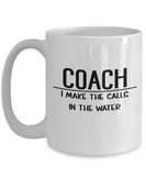 Swim Coach Mug - Swam Coach Gift - Swimming Coach - I Make the Calls in the Water