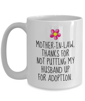 Funny Mother In Law Gift - Mother In Law Mug - Mother's Day Present Idea - Not Putting My Husband Up For Adoption