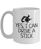 Funny Witch Mug - Witchcraft Gift Idea - Pagan, Occult, Wiccan Gift Idea - I Can Drive A Stick