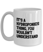 Funny Hydroponics Mug - Hydroponic Gardener Gift - It's A Hydroponics Thing