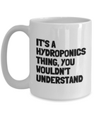 Funny Hydroponics Mug - Hydroponic Gardener Gift - It's A Hydroponics Thing