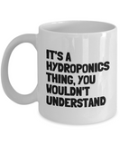 Funny Hydroponics Mug - Hydroponic Gardener Gift - It's A Hydroponics Thing