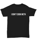 Funny Chemistry Shirt - Chemistry Teacher Gift Idea - Chemist Present - I Don't Cook Meth