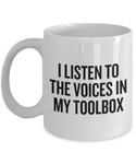 Mechanic Gift Idea - Repairman Coffee Mug - Auto Mechanics, Workshop - The Voices In My Toolbox