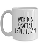 Funny Esthetician Gift - Esthetician Mug - World's Okayest Esthetician