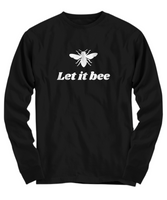 Gift For Beekeeper - Apiarist Present - Honey Bee Shirt - Let It Bee