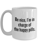 Funny Pharmacist Mug - Pharmacy Technician Gift - Pharmacy Present - In Charge Of Happy Pills