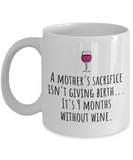 Funny Mother's Day Gift - Funny Mom Mug - Mother's Birthday - 9 Months Without Wine