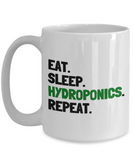 Funny Hydroponics Mug - Hydroponic Gardener Gift - Eat, Sleep, Hydroponics, Repeat