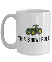 Farmer, Tractor Driver Gift - Funny Farming Mug - This Is How I Roll