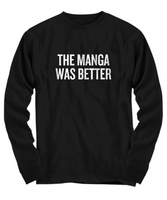 Funny Manga Coffee Shirt - Manga Geek Present - Manga Nerd Gift - The Manga Was Better