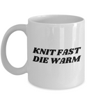 Funny Present For Knitter - Knitting Mug - Knit Fast Die Warm - Small And Large Sizes Available