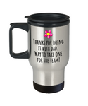 Funny Mom Travel Mug - Mother Gift Idea - Mother's Day - Mother's Birthday - Thanks For Doing It With Dad