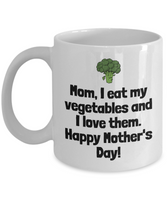 Funny Mom Mug - Mother Gift Idea - Mother's Day - I Eat My Vegetables