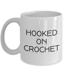 Crochet Gift Idea - Crocheter Coffee Mug - Hooked On Crochet - Small And Large Sizes Available