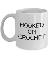 Crochet Gift Idea - Crocheter Coffee Mug - Hooked On Crochet - Small And Large Sizes Available