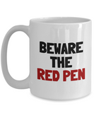 Funny Teacher Mug - Schoolteacher Gift Idea - Teaching Present - Beware The Red Pen - Funny Teacher Gift Idea