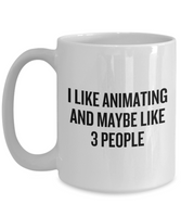 Funny Animator Mug - Animator Gift Idea - Animation Present - I Like Animating