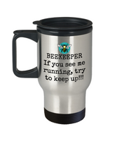 Beekeeper Gift - Apiarist Present Idea - If You See Me Running... - Beekeeping Travel Mug