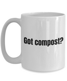 Gift Idea For Gardener - Funny Gardening Mug - Got Compost?