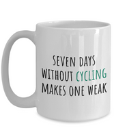 Bicycle Rider Present - Cyclist Gift Idea - Seven Days Without Cycling Makes One Weak - Coffee Mug