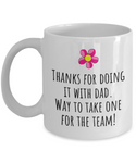 Funny Mom Mug - Mother Gift Idea - Mother's Day - Mother's Birthday - Thanks For Doing It With Dad