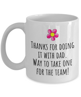 Funny Mom Mug - Mother Gift Idea - Mother's Day - Mother's Birthday - Thanks For Doing It With Dad