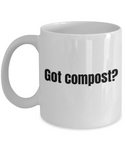 Gift Idea For Gardener - Funny Gardening Mug - Got Compost?