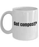 Gift Idea For Gardener - Funny Gardening Mug - Got Compost?