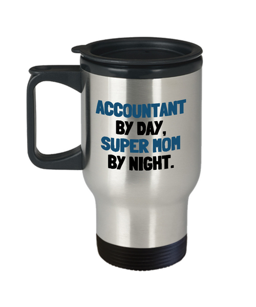 Accountant Mom Travel Mug - Accounting Mother Present - Mother's Day - Mother's Birthday - Super Mom By Night