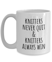 Knitting Present Idea - Knitters Never Quit - Funny Knitting Mug - Small And Large Sizes Available