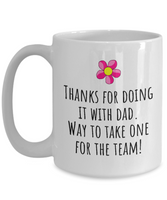 Funny Mom Mug - Mother Gift Idea - Mother's Day - Mother's Birthday - Thanks For Doing It With Dad