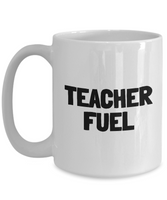 Funny Teacher Mug - Schoolteacher Gift Idea - Teaching Present - Funny Teacher Gift Idea - Teacher Fuel