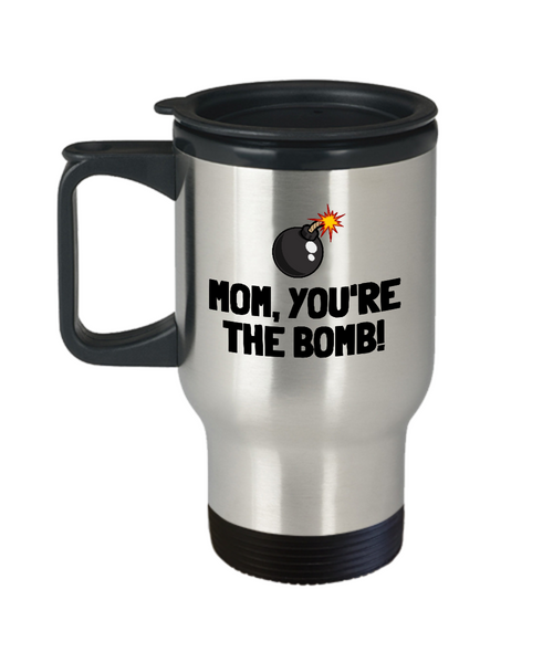 Cute Mom Travel Mug - Mother's Day - Mother's Birthday Gift - Mom, You're The Bomb