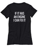 Present For A Mechanic - Grease Monkey, Auto Repairman Gift - If It Has An Engine I Can Fix It - T-Shirt