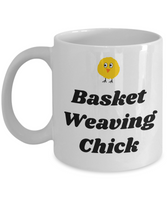 Basket Weaving Chick - Weaver Gift Idea - Wicker Weave Mug