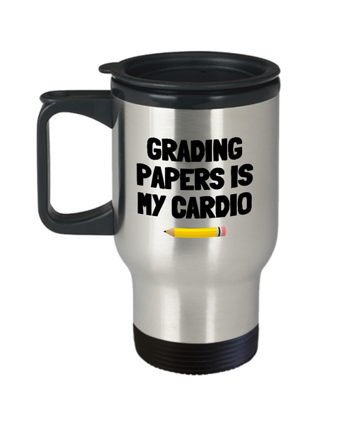 Funny Teacher Travel Mug - Schoolteacher Gift Idea - Teaching Present - Funny Teacher Gift Idea - Grading Papers Is My Cardio